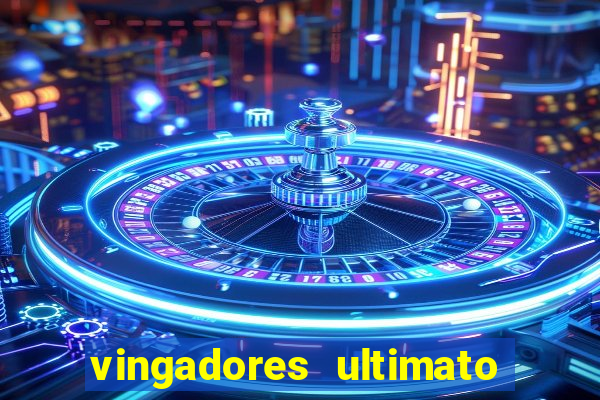 vingadores ultimato filme completo dublado